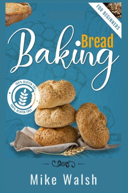 Cover for Mike Walsh · Baking Bread For Beginners (Paperback Bog) (2022)