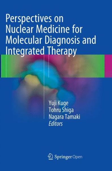 Cover for Perspectives on Nuclear Medicine for Molecular Diagnosis and Integrated Therapy (Paperback Book) [Softcover reprint of the original 1st ed. 2016 edition] (2018)