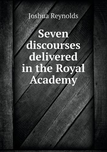 Cover for Joshua Reynolds · Seven Discourses Delivered in the Royal Academy (Paperback Book) (2013)