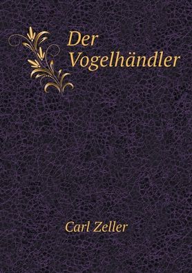 Cover for Carl Zeller · Der Vogelhndler (Paperback Book) (2015)