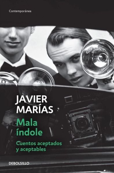 Cover for Javier Marías · Mala índole cuentos aceptados y aceptables (Bog) (2015)