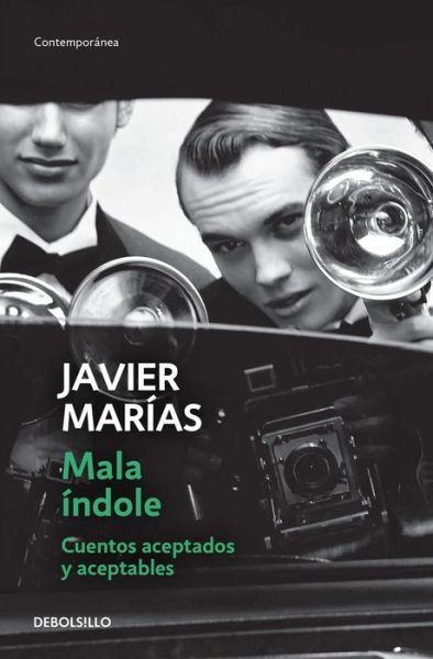 Cover for Javier Marías · Mala índole cuentos aceptados y aceptables (Book) (2015)