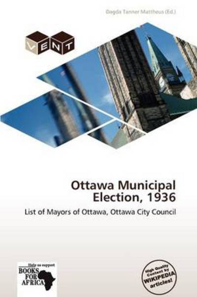 Cover for Dagda Tanner Mattheus · Ottawa Municipal Election, 1936 (Book) (2011)