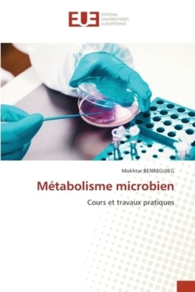 Cover for Mokhtar Benreguieg · Metabolisme microbien (Pocketbok) (2021)