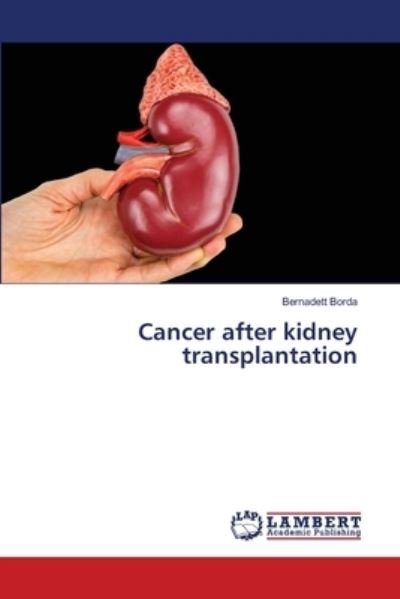 Cover for Bernadett Borda · Cancer after kidney transplantation (Paperback Bog) (2021)