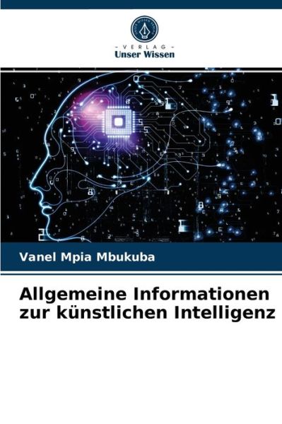 Cover for Vanel Mpia Mbukuba · Allgemeine Informationen zur kunstlichen Intelligenz (Paperback Book) (2021)