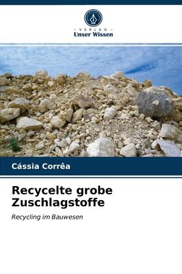 Cover for Cássia Corrêa · Recycelte grobe Zuschlagstoffe (Paperback Book) (2021)