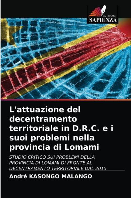 Cover for Andre Kasongo Malango · L'attuazione del decentramento territoriale in D.R.C. e i suoi problemi nella provincia di Lomami (Paperback Book) (2021)