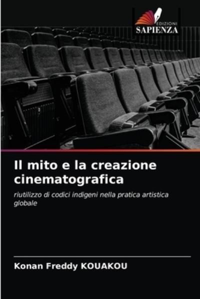 Cover for Konan Freddy Kouakou · Il mito e la creazione cinematografica (Taschenbuch) (2021)