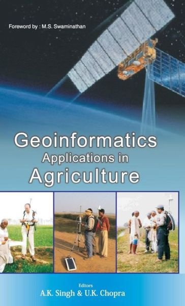 Geoinformatics Applications in Agriculture - A. K. Singh - Bøker - New India Publishing Agency - 9788189422233 - 15. januar 2007