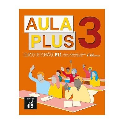 Cover for Aula Plus 3 - B1.1 Libro del alumno + MP3 descargable (Paperback Book) (2024)