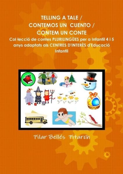 Cover for Pilar Bellés Pitarch · Telling a Tale / Contemos Un Cuento / Contem Un Conte (Pocketbok) [Spanish edition] (2010)