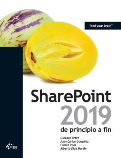 Cover for Velez Gustavo · SharePoint 2019 de principio a fin (Taschenbuch) (2019)