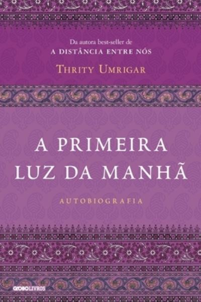 A primeira luz da manhã - Thrity Umrigar - Books - Buobooks.com - 9788525064233 - January 17, 2022