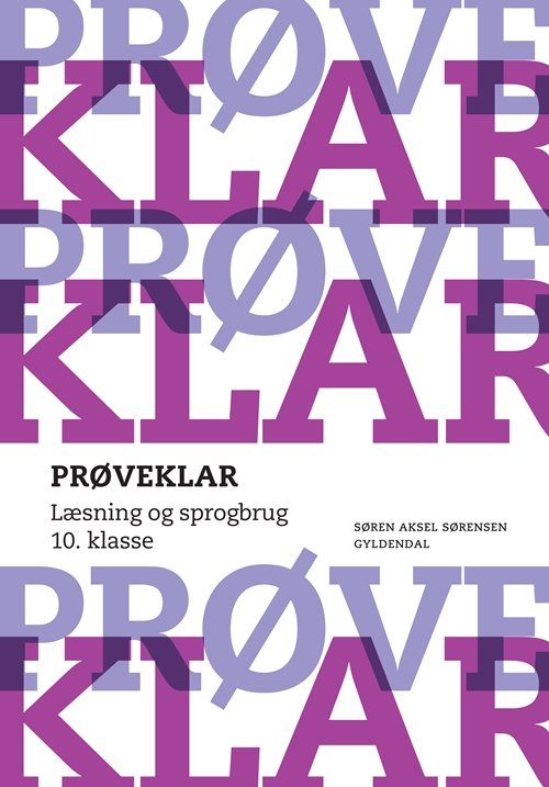 Cover for Søren Aksel Sørensen · Prøveklar: Prøveklar. Læsning og sprogbrug. 10. klasse (Sewn Spine Book) [1er édition] (2011)