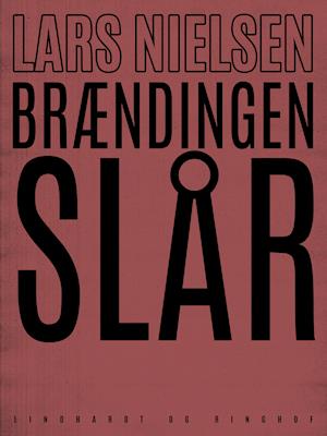 Cover for Lars Nielsen · Brændingen slår (Sewn Spine Book) [1st edition] (2019)