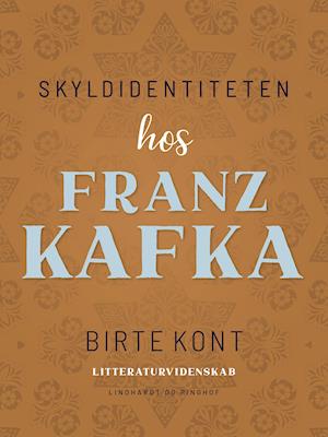 Cover for Birte Kont · Skyldidentiteten hos Franz Kafka (Sewn Spine Book) [1st edition] (2020)