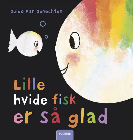 Lille hvide fisk er så glad - Guido Van Genechten - Böcker - Turbine - 9788740654233 - 10 april 2019