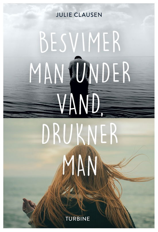 Besvimer man under vand, drukner man - Julie Clausen - Livres - Turbine - 9788740670233 - 26 février 2021