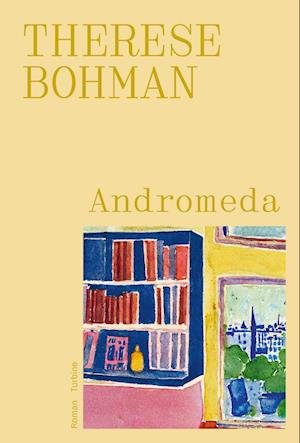 Cover for Therese Bohman · Andromeda (Hæftet bog) [1. udgave] (2024)