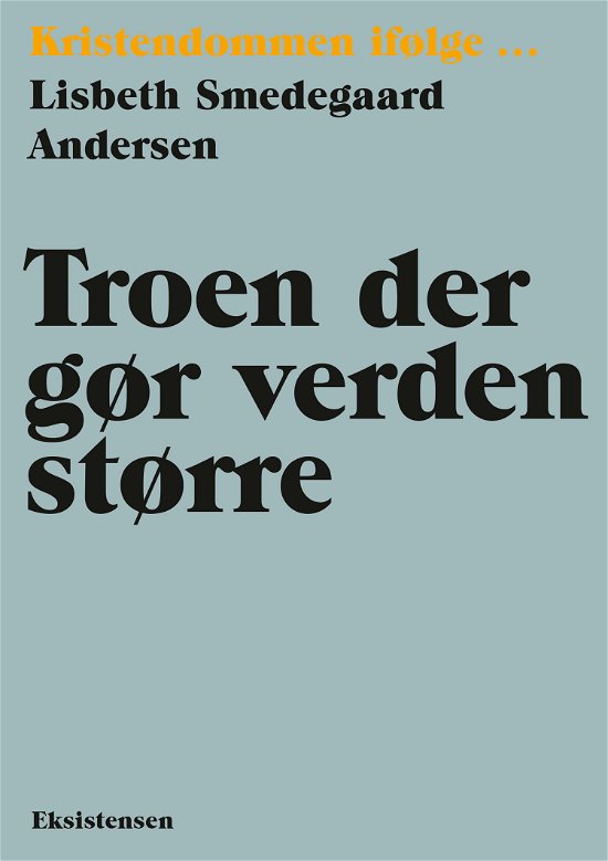 Cover for Lisbeth Smedegaard Andersen · Kristendommen i følge: Troen der gør verden større (Heftet bok) [1. utgave] (2021)