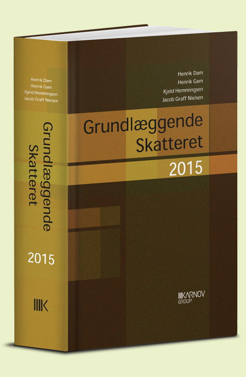 Grundlæggende skatteret 2015 - Jacob Graff Nielsen; Kjeld Hemmingsen; Henrik Dam og Henrik Gam - Books - Karnov Group Denmark A/S - 9788761936233 - January 22, 2015