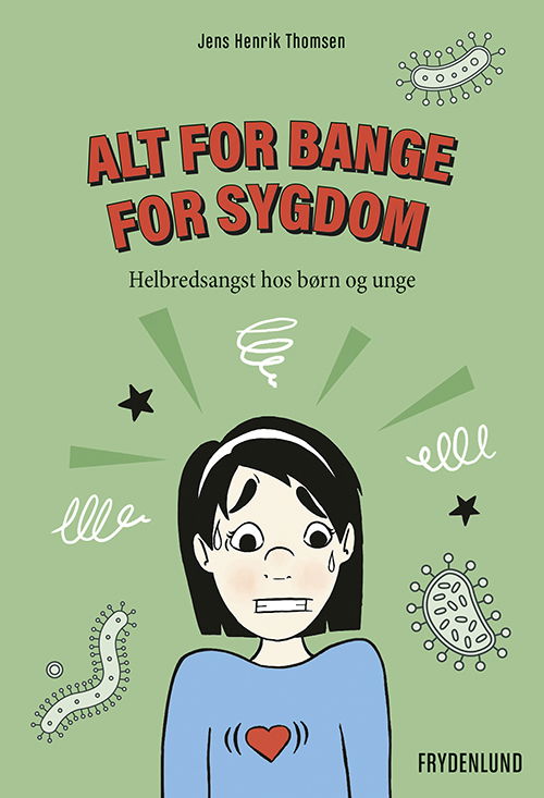 Cover for Jens Henrik Thomsen · Alt for bange for sygdom (Sewn Spine Book) [1e uitgave] (2019)