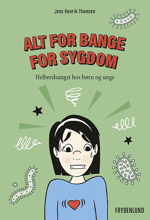 Cover for Jens Henrik Thomsen · Alt for bange for sygdom (Sewn Spine Book) [1. Painos] (2019)