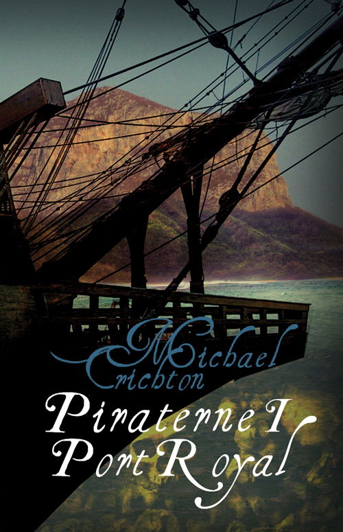 Cover for Michael Crichton · .: Piraterne i Port Royal (Sewn Spine Book) [1.º edición] (2012)