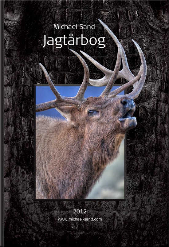 Cover for Michael Sand · Jagtårbog: Michael Sand Jagtårbog 2012 (Gebundesens Buch) [1. Ausgabe] [Indbundet] (2011)