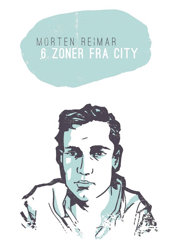 Cover for Morten Reimar · Seks zoner fra City (Buch) (2013)