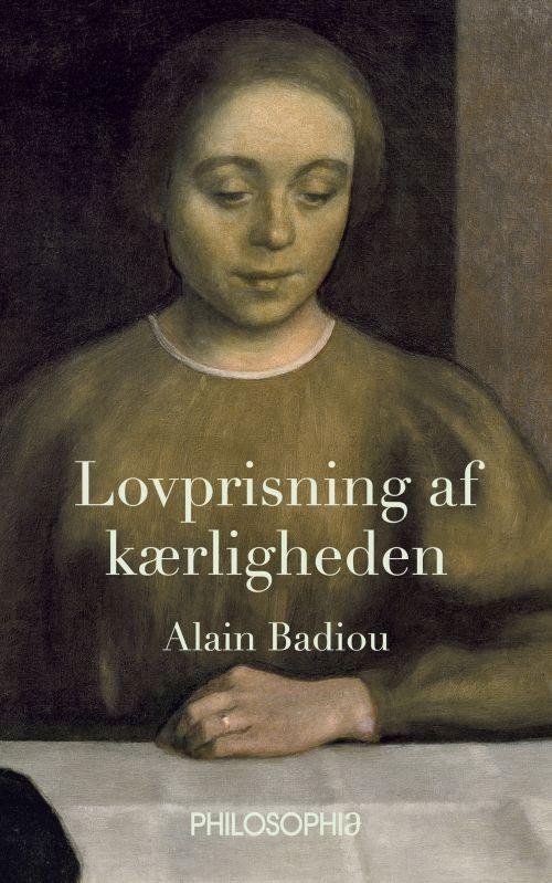 Cover for Alain Badiou · Lovprisning af kærligheden (Book) [1st edition] (2014)