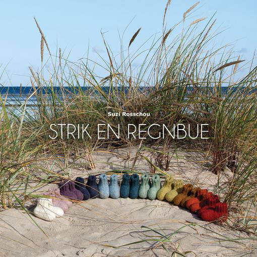 Cover for Suzi Rosschou · Strik en regnbue (Sewn Spine Book) [1. Painos] (2016)