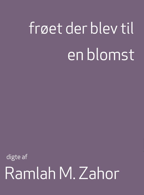 Frøet Der Blev til en Blomst -  - Libros - Rebel With a Cause - 9788794060233 - 24 de agosto de 2023