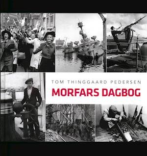 Cover for Tom Thinggaard Pedersen · Morfars dagbog (Sewn Spine Book) [1º edição] (2020)