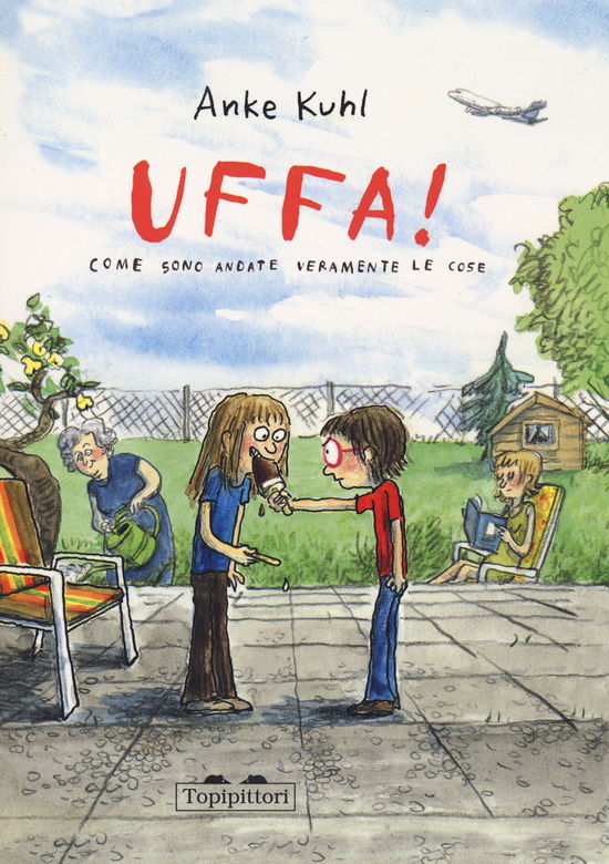 Cover for Anke Kuhl · Uffa! Come Sono Andate Veramente Le Cose. Ediz. A Colori (Book)