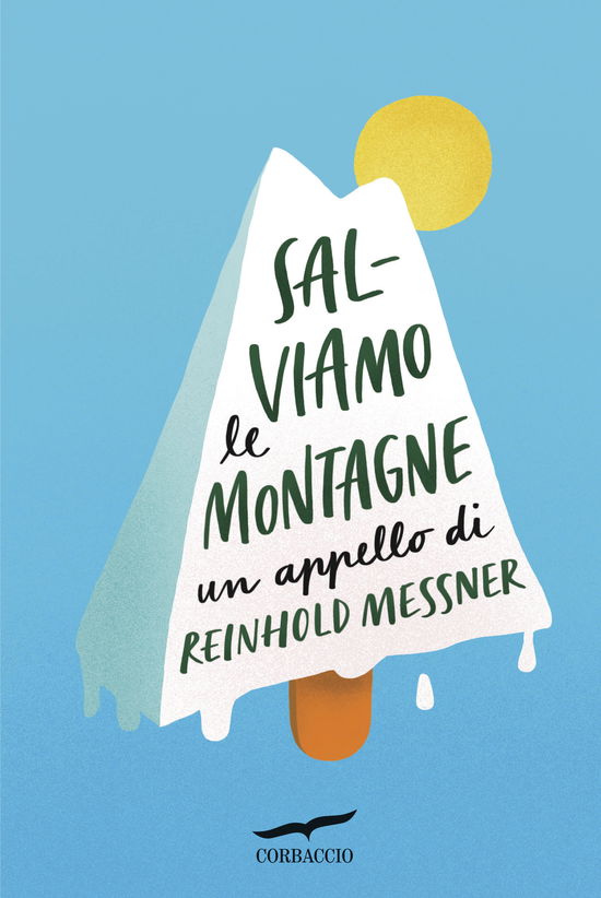 Salviamo Le Montagne. Un Appello Di Reinhold Messner - Reinhold Messner - Books -  - 9788867007233 - 