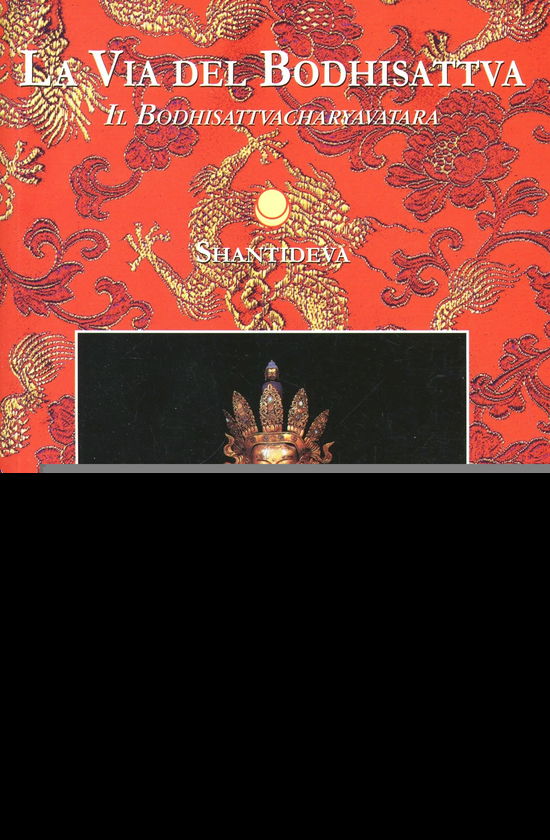 Cover for Shantideva · La Via Del Bodhisattva. Il Bodhisattvacharyavatara (Book)