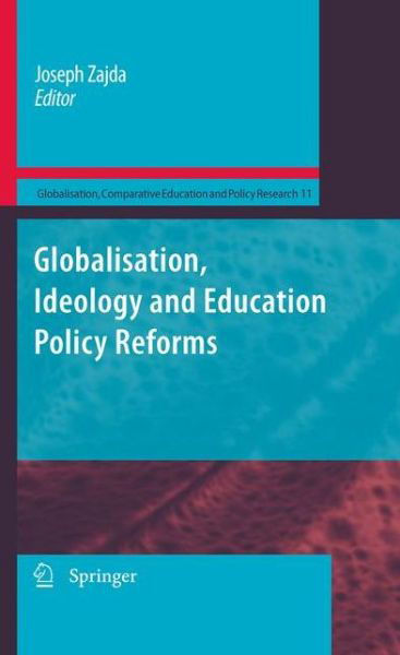 Cover for Joseph Zajda · Globalisation, Ideology and Education Policy Reforms - Globalisation, Comparative Education and Policy Research (Innbunden bok) [2010 edition] (2010)