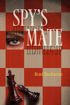 Cover for Brad Buchanan · Spy's Mate: A Novel (Hardcover Book) (2025)