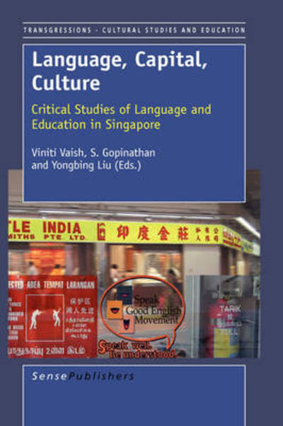 Cover for Viniti Vaish · Language, Capital, Culture: Critical Studies of Language in Education in Singapore (Hardcover Book) (2009)