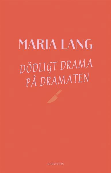 Maria Lang: Dödligt drama på Dramaten - Maria Lang - Książki - Norstedts - 9789113095233 - 23 listopada 2018