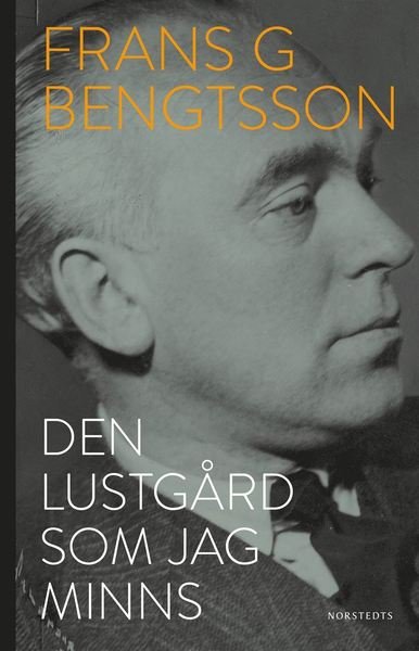 Cover for Frans G. Bengtsson · Den lustgård som jag minns (ePUB) (2019)