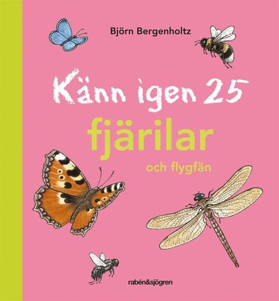 Känn igen 25 fjärilar och flygfän - Björn Bergenholtz - Books - Rabén & Sjögren - 9789129708233 - June 14, 2017