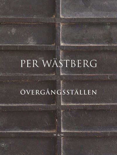 Cover for Per Wästberg · Övergångsställen (Bound Book) (2003)