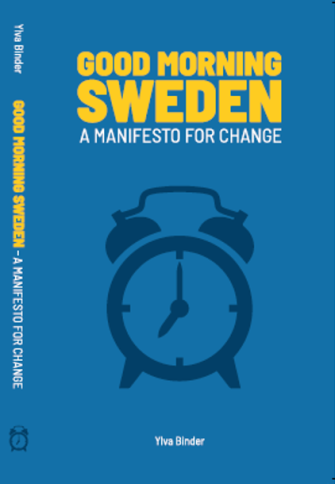 Cover for Ylva Binder · Good morning Sweden : a manifesto for change (Book) (2020)