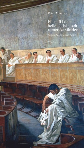 Peter Adamson · Filosofi i den hellenistiska och romerska världen : en filosofihistoria utan luckor (Bog) (2021)