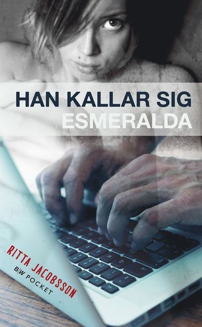 Cover for Ritta Jacobsson · Han kallar sig Esmeralda (Paperback Book) (2017)