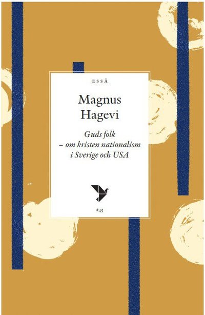 Cover for Magnus Hagevi · Guds folk : om kristen nationalism i Sverige och USA (Paperback Book) (2022)