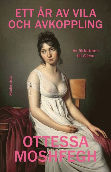 Cover for Ottessa Moshfegh · Ett år av vila och avkoppling (Inbunden Bok) (2019)